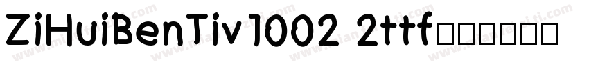 ZiHuiBenTiv1002 2ttf字体转换